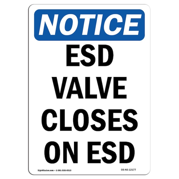 OSHA Notice Sign, ESD Valve Closes On ESD, 10in X 7in Aluminum, 7" W, 10" L, Portrait